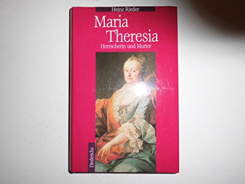 Stock image for Maria Theresia, Herrscherin und Mutter. for sale by Reuseabook