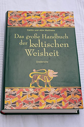 Beispielbild fr Das groe Handbuch der keltischen Weisheit. Aus dem Engl. von Annette Charpentier / Diederichs zum Verkauf von Bernhard Kiewel Rare Books