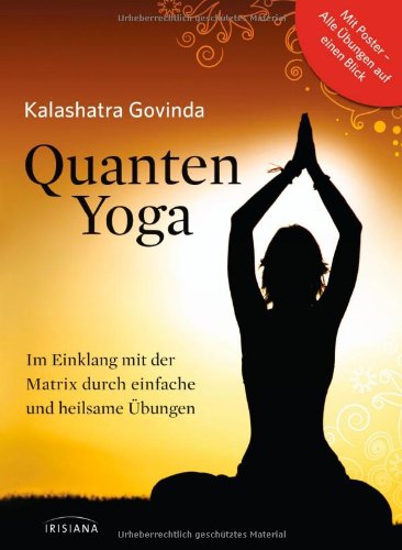 Stock image for Quanten-Yoga: Im Einklang mit der Matrix durch einfache und heilsame bungen (mit Poster) for sale by medimops