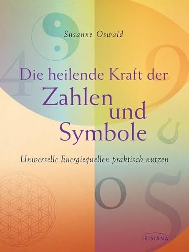 Beispielbild fr Die heilende Kraft der Zahlen und Symbole: Universelle Energiequellen praktisch nutzen zum Verkauf von medimops