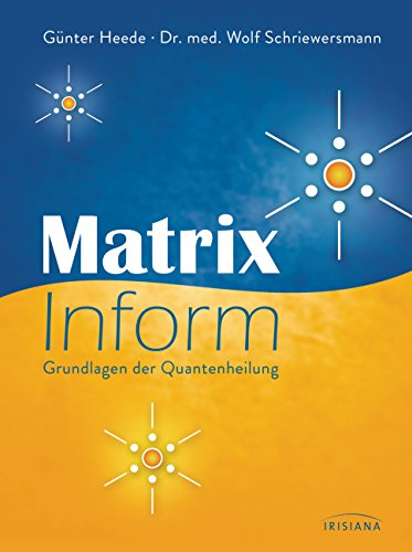 Beispielbild fr Matrix Inform: Grundlagen der Quantenheilung zum Verkauf von medimops