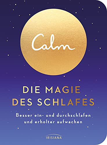 Imagen de archivo de Calm ? Die Magie des Schlafes: Besser ein- und durchschlafen und erholter aufwachen a la venta por medimops