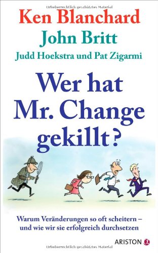 Stock image for Wer hat Mr. Change gekillt? Warum Vernderungen so oft scheitern und wie wir sie erfolgreich durchsetzen. for sale by Steamhead Records & Books