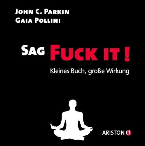Stock image for Sag Fuck It!: Kleines Buch, groe Wirkung for sale by medimops