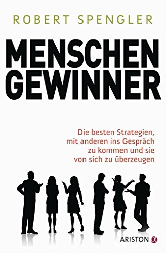 Stock image for Menschengewinner: Die besten Strategien, mit anderen ins Gesprch zu kommen und sie von sich zu berzeugen for sale by medimops