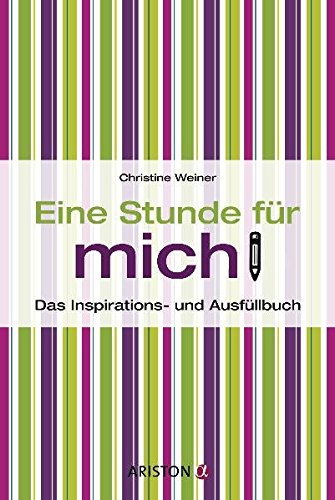 9783424200607: Eine Stunde fr mich: Das Inspirations- und Ausfllbuch