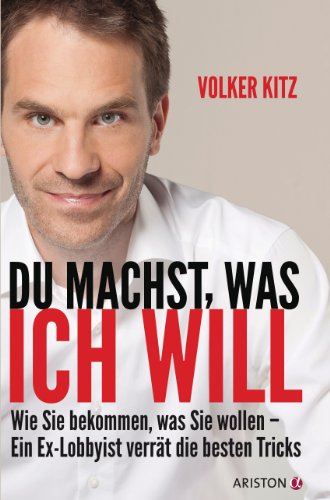 Beispielbild fr Du machst, was ich will - wie Sie bekommen, was Sie wollen zum Verkauf von Storisende Versandbuchhandlung