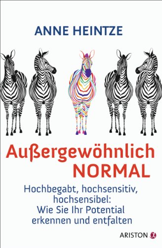 Stock image for Auergewhnlich normal: Hochbegabt, hochsensitiv, hochsensibel: Wie Sie Ihr Potential erkennen und entfalten - for sale by medimops