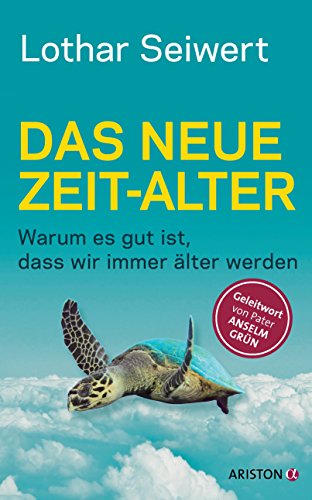 Beispielbild fr Das neue Zeit-Alter: Warum es gut ist, dass wir immer lter werden. - Geleitwort von Pater Anselm Grn zum Verkauf von medimops