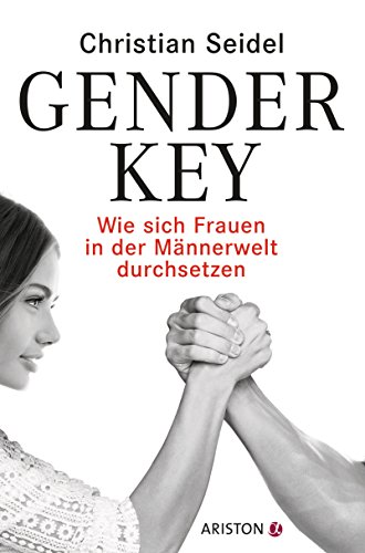 Beispielbild fr Gender-Key: Wie sich Frauen in der Mnnerwelt durchsetzen zum Verkauf von medimops