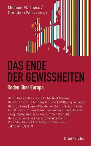 Das Ende der Gewissheiten: Reden über Europa - Thoss Michael, M. und Christina Weiss