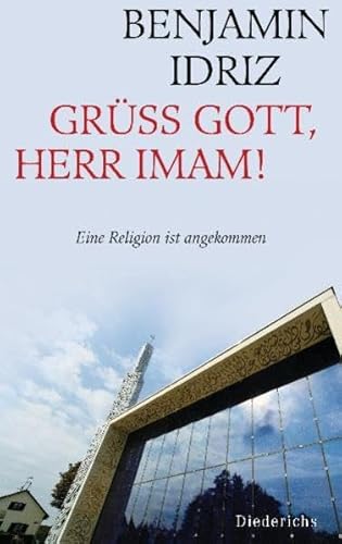 9783424350425: Gr Gott, Herr Imam!: Eine Religion ist angekommen