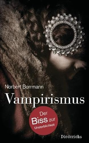 Stock image for Vampirismus: Der Biss zur Unsterblichkeit for sale by medimops