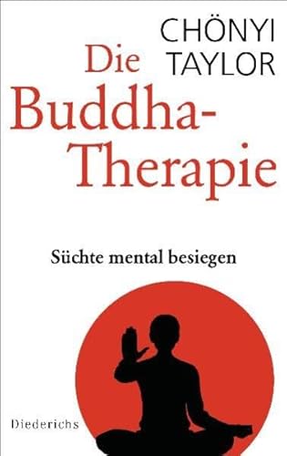 Stock image for Die Buddha-Therapie: Schte mental besiegen for sale by medimops