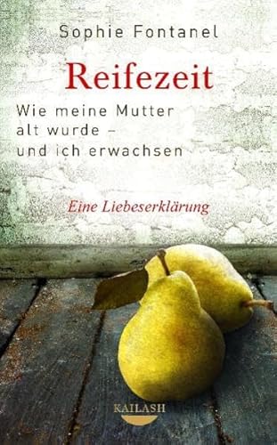 9783424630459: Reifezeit: Wie meine Mutter alt wurde - und ich erwachsen - Eine Liebeserklrung