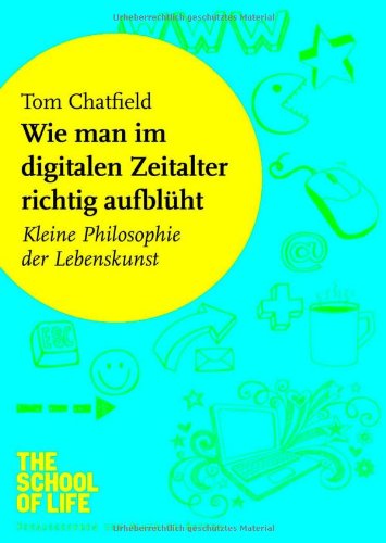 Beispielbild fr Wie man im digitalen Zeitalter richtig aufblht: Kleine Philosophie der Lebenskunst zum Verkauf von medimops