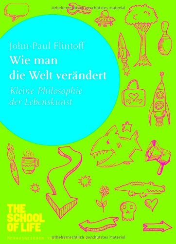 Stock image for Wie man die Welt verndert: Kleine Philosophie der Lebenskunst for sale by medimops