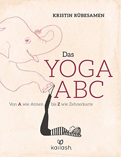 Imagen de archivo de Das Yoga-ABC: Von A wie Atmen bis Z wie Zehnerkarte a la venta por medimops