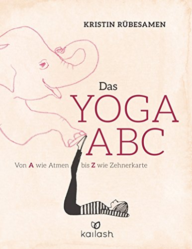 Stock image for Das Yoga-ABC: Von A wie Atmen bis Z wie Zehnerkarte for sale by medimops