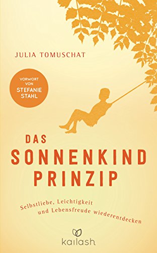 Beispielbild fr Das Sonnenkind-Prinzip: Selbstliebe, Leichtigkeit und Lebensfreude wiederentdecken zum Verkauf von medimops