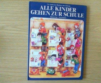 Beispielbild fr Alle Kinder gehen zur Schule. Ute Andresen ; Barbara von Johnson zum Verkauf von Hbner Einzelunternehmen