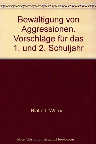 Bewältigung von Aggressionen. Vorschläge für das 1. und 2. Schuljahr