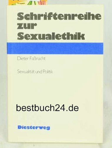 Beispielbild fr Sexualitt und Politik (Schriftenreihe zur Sexualethik) zum Verkauf von Versandantiquariat Felix Mcke