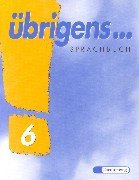 Spracherziehung - Neu (Ausgabe N): Übrigens . . ., neue Rechtschreibung, 6. Schuljahr