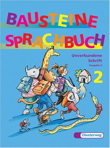 Bausteine Sprachbuch, Ausgabe S, neue Rechtschreibung, 2. Schuljahr, Unverbundene Schrift (9783425029283) by Beck, Rolf; Buck, Gisela; Dittrich, Brigitta; Buck, Siegfried