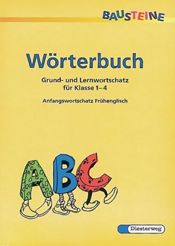 BAUSTEINE Wörterbuch. Grund- und Lernwortschatz für Klasse 1-4: Bausteine Wörterbuch. RSR 2006: Grund- und Lernwortschatz für Klasse 1 - 4. . . Sachsen, Sachsen-Anhalt, Schleswig-Holstein