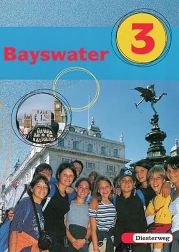 9783425031033: Bayswater 3 Textbook: Lehrwerk fr den Englischunterricht an Realschulen. Regelschulen, Mittelschulen und Sekundarschulen