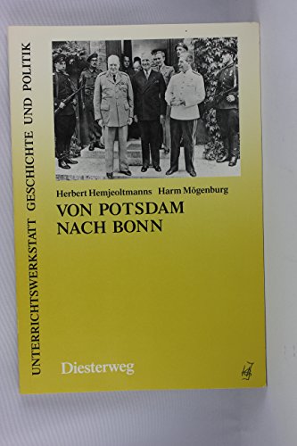 Von Potsdam nach Bonn. Deutsche Nachkriegsgeschichte von 1945 bis 1949 - Hemjeoltmanns, Herbert und Harm Mögenburg