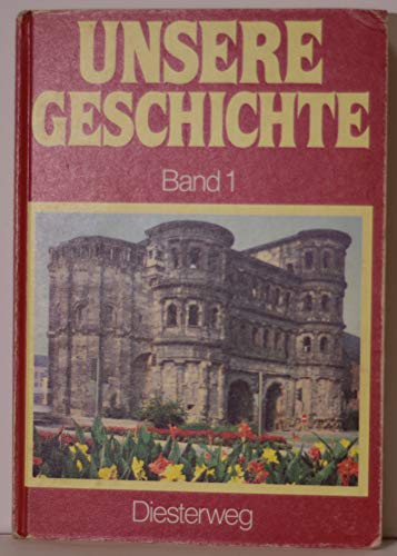 Beispielbild fr Unsere Geschichte, in 3 Bdn., Bd.1, Von der Steinzeit bis zum Ende des Mittelalters zum Verkauf von Edition H. Schroeder e.K.