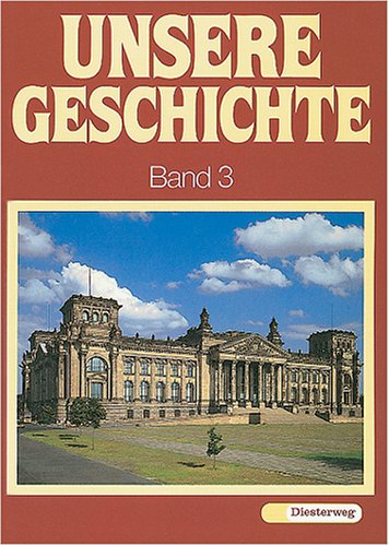 Imagen de archivo de Unsere Geschichte, in 3 Bdn., Bd.3 : Von der Zeit des Imperialismus bis zur Gegenwart a la venta por medimops