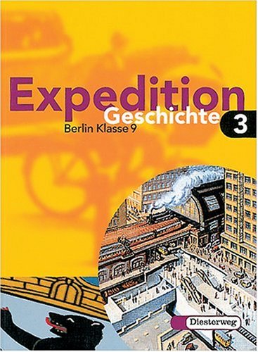 Imagen de archivo de Expedition Geschichte, Ausgabe Berlin, Bd.3, Klasse 9: Bd 3 a la venta por medimops