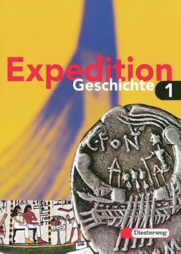 Beispielbild fr Expedition Geschichte Grundausgabe: Band 1 (Klasse 5 / 6): Brandenburg, Mecklenburg-Vorpommern, Schleswig-Holstein, Hamburg, Rheinland-Pfalz, Berlin. . Von der Urzeit bis zum Ende des Mittelalters zum Verkauf von medimops