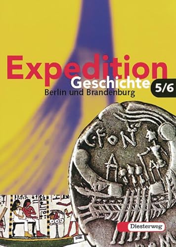 Expedition Geschichte - Ausgabe 2004 für die Klassen 5 / 6 in Berlin und Brandenburg: Schülerband 5 / 6 - Klose, Dagmar, Osburg, Florian