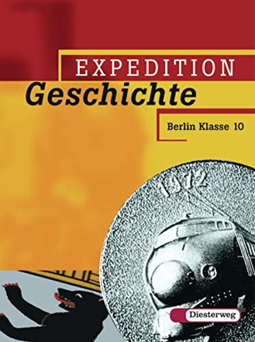 Beispielbild fr Expedition Geschichte - Ausgabe 2004: Expedition Geschichte - Ausgabe 2006 Berlin: Band 4 (Klasse 10) zum Verkauf von medimops