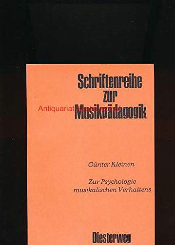 Zur Psychologie musikalischen Verhaltens (Schriftenreihe zur Musikpädagogik) - Kleinen, Günter