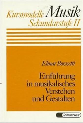 Beispielbild fr Einfhrung in musikalisches Verstehen und Gestalten (Kursmodelle Musik- Sekundarstufe II) zum Verkauf von medimops