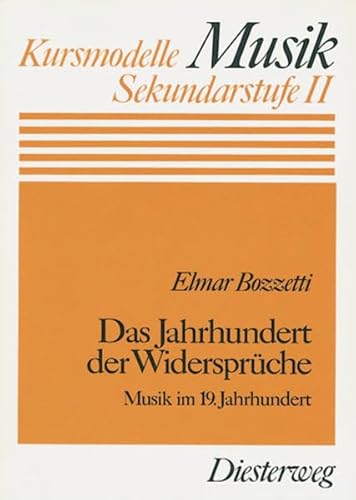 Das Jahrhundert der WidersprÃ¼che. Musik im 19. Jahrhundert. (9783425037974) by Bozzetti, Elmar