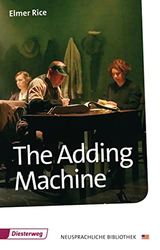 The Adding Machine: Textbook (Diesterwegs Neusprachliche Bibliothek - Englische Abteilung) - Rice, Elmer