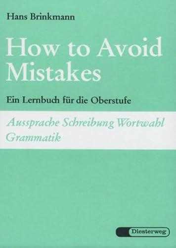 How to Avoid Mistakes: Ein Lernbuch für die Oberstufe: Ein Lernbuch für die Oberstufe / Ein Lernbuch für die Oberstufe - Brinkmann, Hans