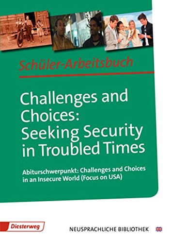 9783425048048: Challenges and Choices: Seeking Security in Troubled Times: Abiturschwerpunkt: Challenges and Choices in an Insecure World (Focus on USA): ... Bibliothek - Englische Abteilung, Band 3)