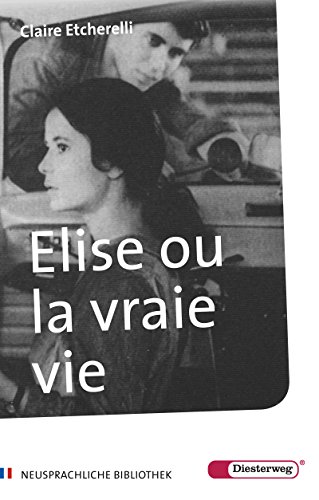 Elise ou la vraie vie [Edition scolaire]