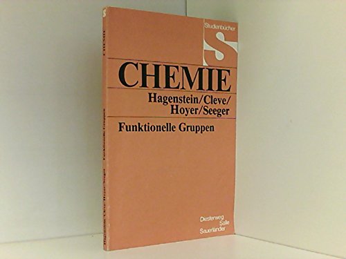Funktionelle Gruppen : chem. u. spektrometr. Eigenschaften Studienbücher Chemie - Hagenstein, Klaus, Gerhard Cleve und Arne Seeger