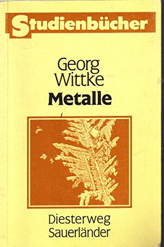 9783425052960: Metalle: Vorkommen - Eigenschaften - Darstellung (Studienbcher Chemie) - Wittke, Georg