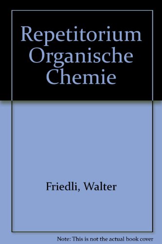 Repetitorium Organische Chemie - Walter Friedli