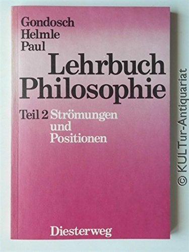 Stock image for Lehrbuch Philosophie, in 2 Tln., Tl.2, Strmungen, Positionen for sale by Versandantiquariat Felix Mcke