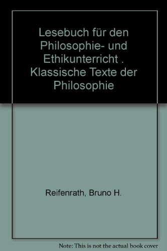 9783425055596: Lesebuch fr den Philosophie- und Ethikunterricht . Klassische Texte der Philosophie